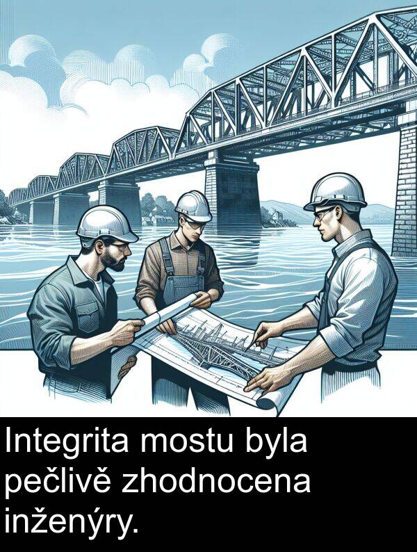 pečlivě: Integrita mostu byla pečlivě zhodnocena inženýry.