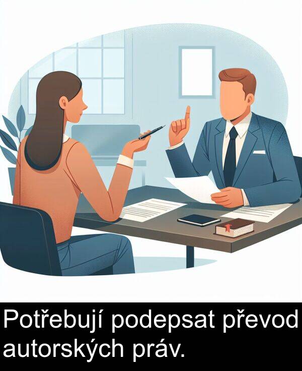 převod: Potřebují podepsat převod autorských práv.