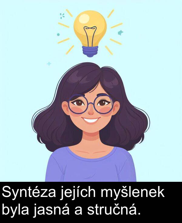 jasná: Syntéza jejích myšlenek byla jasná a stručná.