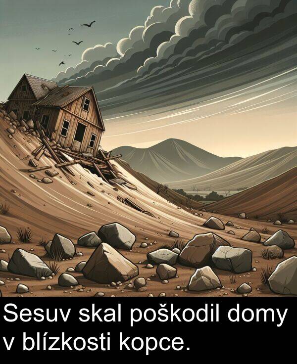 blízkosti: Sesuv skal poškodil domy v blízkosti kopce.