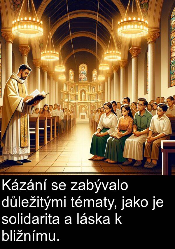 láska: Kázání se zabývalo důležitými tématy, jako je solidarita a láska k bližnímu.