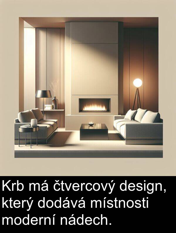 nádech: Krb má čtvercový design, který dodává místnosti moderní nádech.