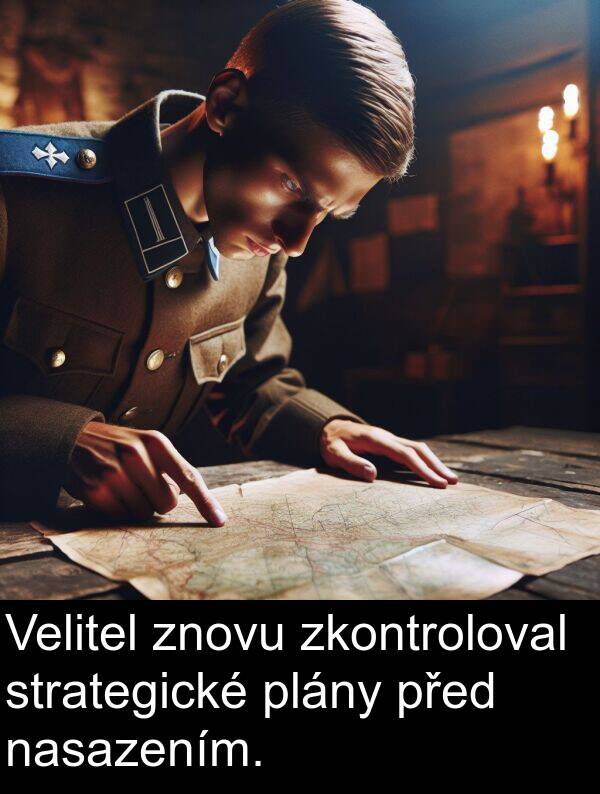 před: Velitel znovu zkontroloval strategické plány před nasazením.