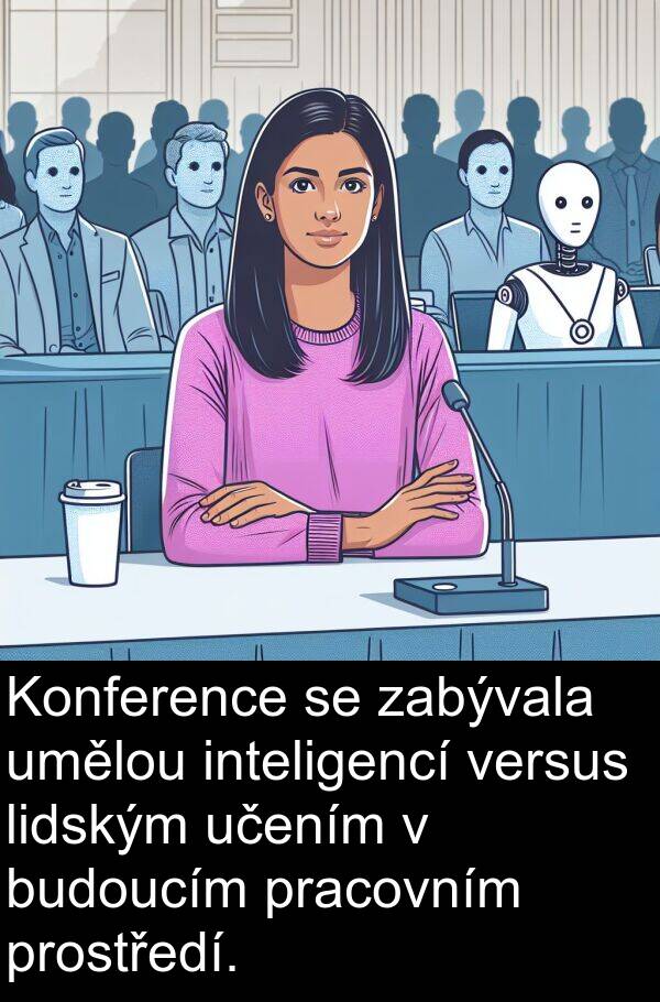 lidským: Konference se zabývala umělou inteligencí versus lidským učením v budoucím pracovním prostředí.