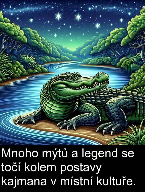 legend: Mnoho mýtů a legend se točí kolem postavy kajmana v místní kultuře.