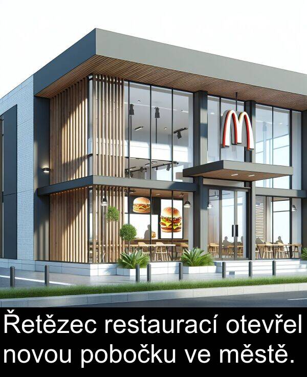 městě: Řetězec restaurací otevřel novou pobočku ve městě.