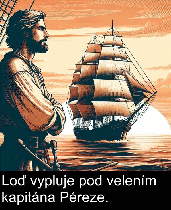 pod: Loď vypluje pod velením kapitána Péreze.