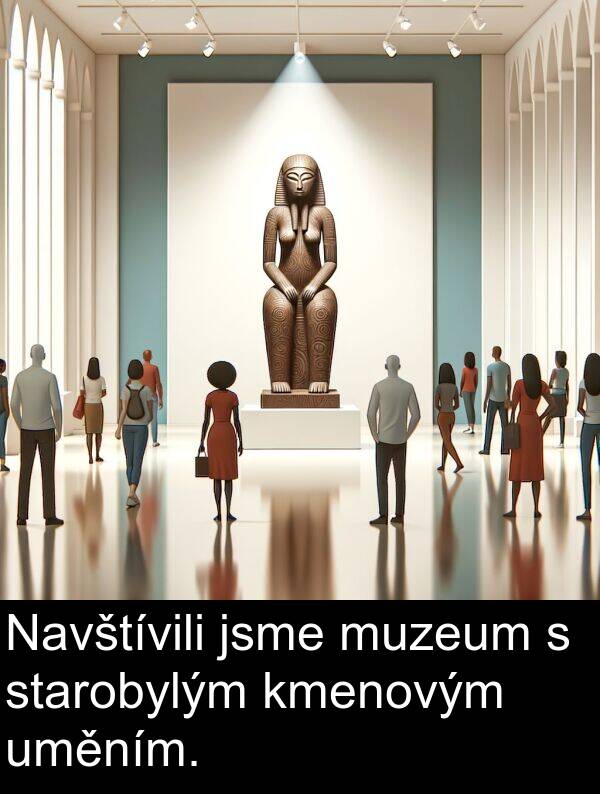 uměním: Navštívili jsme muzeum s starobylým kmenovým uměním.