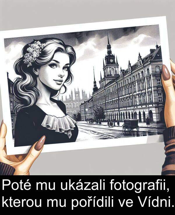 fotografii: Poté mu ukázali fotografii, kterou mu pořídili ve Vídni.