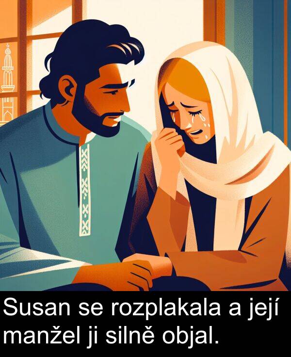 manžel: Susan se rozplakala a její manžel ji silně objal.