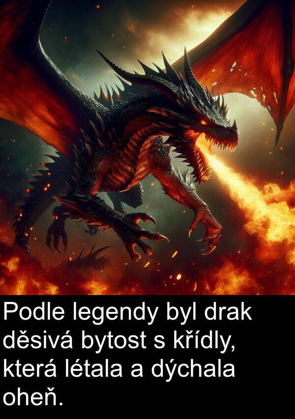 létala: Podle legendy byl drak děsivá bytost s křídly, která létala a dýchala oheň.