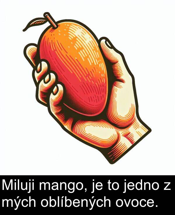 oblíbených: Miluji mango, je to jedno z mých oblíbených ovoce.