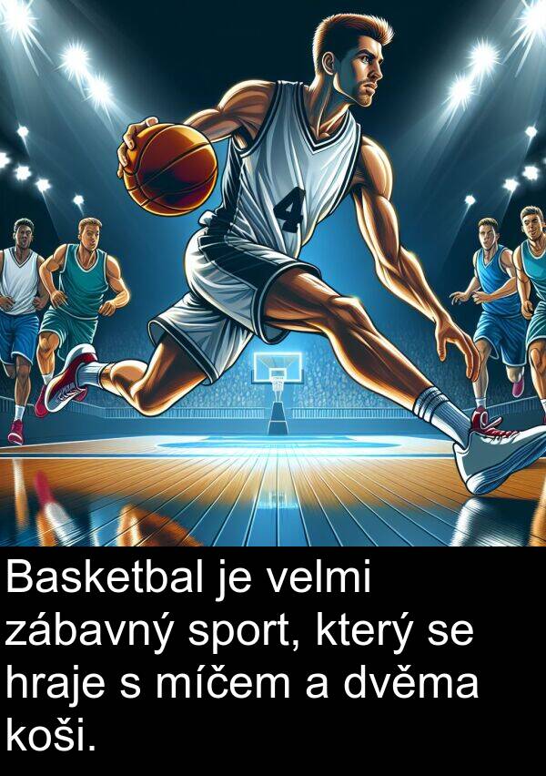 zábavný: Basketbal je velmi zábavný sport, který se hraje s míčem a dvěma koši.