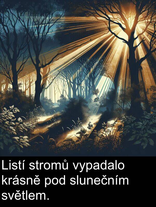 pod: Listí stromů vypadalo krásně pod slunečním světlem.