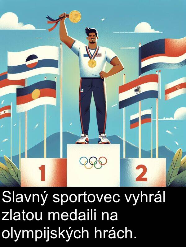 medaili: Slavný sportovec vyhrál zlatou medaili na olympijských hrách.