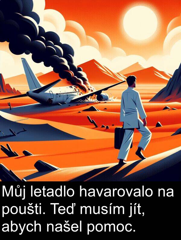 letadlo: Můj letadlo havarovalo na poušti. Teď musím jít, abych našel pomoc.