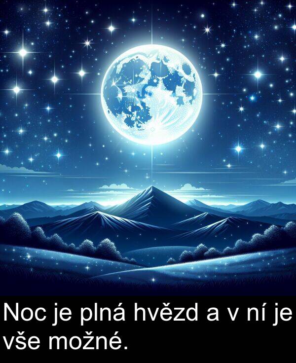 plná: Noc je plná hvězd a v ní je vše možné.