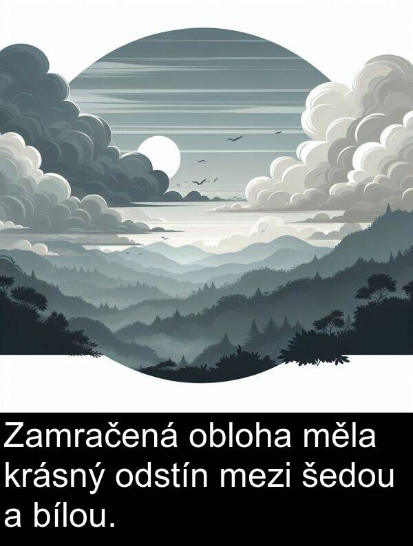 měla: Zamračená obloha měla krásný odstín mezi šedou a bílou.