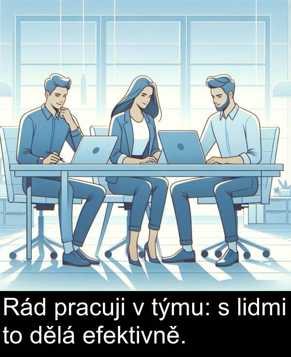 lidmi: Rád pracuji v týmu: s lidmi to dělá efektivně.