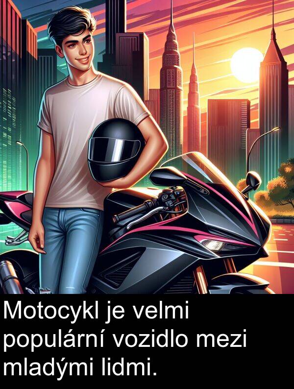 lidmi: Motocykl je velmi populární vozidlo mezi mladými lidmi.