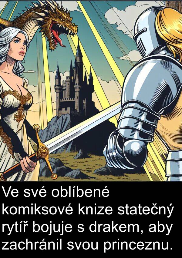 oblíbené: Ve své oblíbené komiksové knize statečný rytíř bojuje s drakem, aby zachránil svou princeznu.