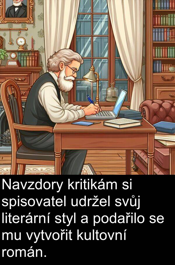 udržel: Navzdory kritikám si spisovatel udržel svůj literární styl a podařilo se mu vytvořit kultovní román.