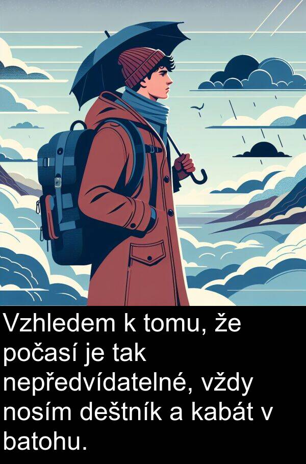 kabát: Vzhledem k tomu, že počasí je tak nepředvídatelné, vždy nosím deštník a kabát v batohu.