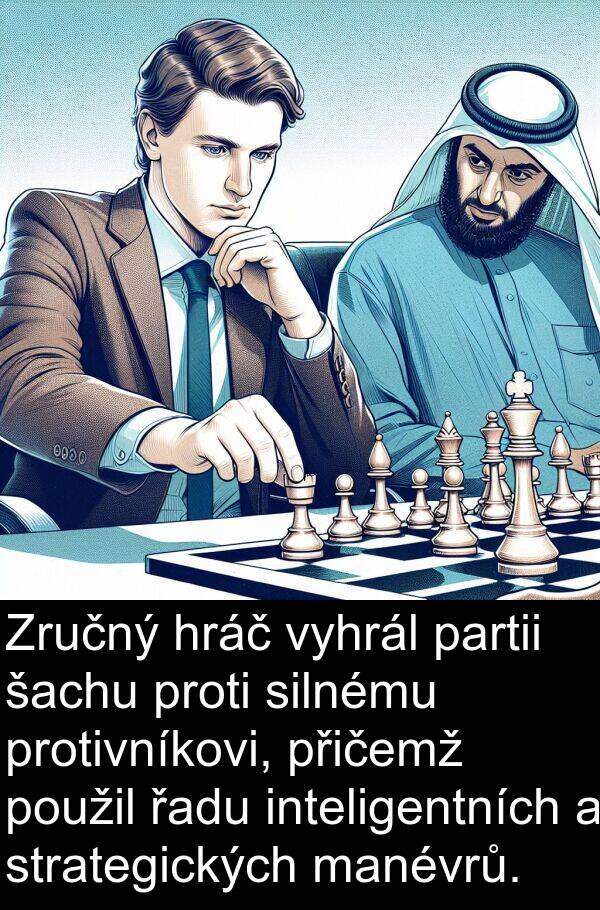 manévrů: Zručný hráč vyhrál partii šachu proti silnému protivníkovi, přičemž použil řadu inteligentních a strategických manévrů.