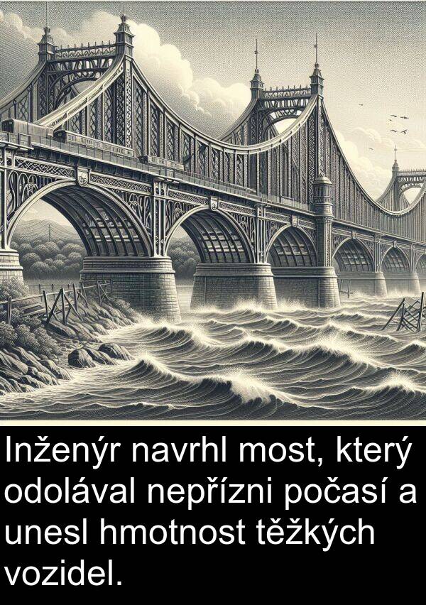 hmotnost: Inženýr navrhl most, který odolával nepřízni počasí a unesl hmotnost těžkých vozidel.