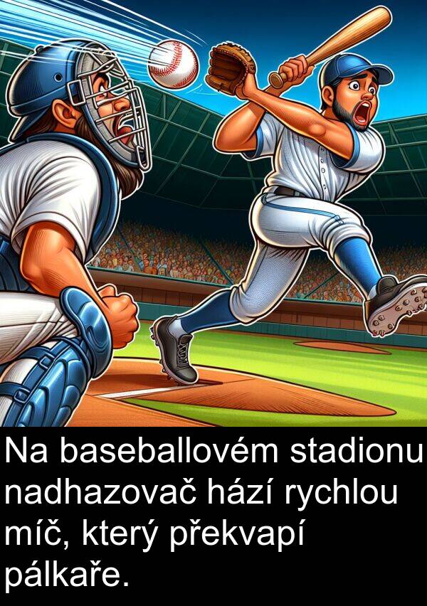 hází: Na baseballovém stadionu nadhazovač hází rychlou míč, který překvapí pálkaře.