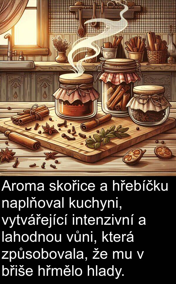 lahodnou: Aroma skořice a hřebíčku naplňoval kuchyni, vytvářející intenzivní a lahodnou vůni, která způsobovala, že mu v břiše hřmělo hlady.