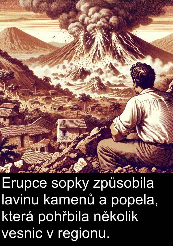 kamenů: Erupce sopky způsobila lavinu kamenů a popela, která pohřbila několik vesnic v regionu.