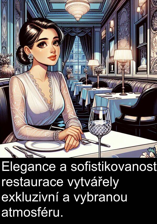 exkluzivní: Elegance a sofistikovanost restaurace vytvářely exkluzivní a vybranou atmosféru.