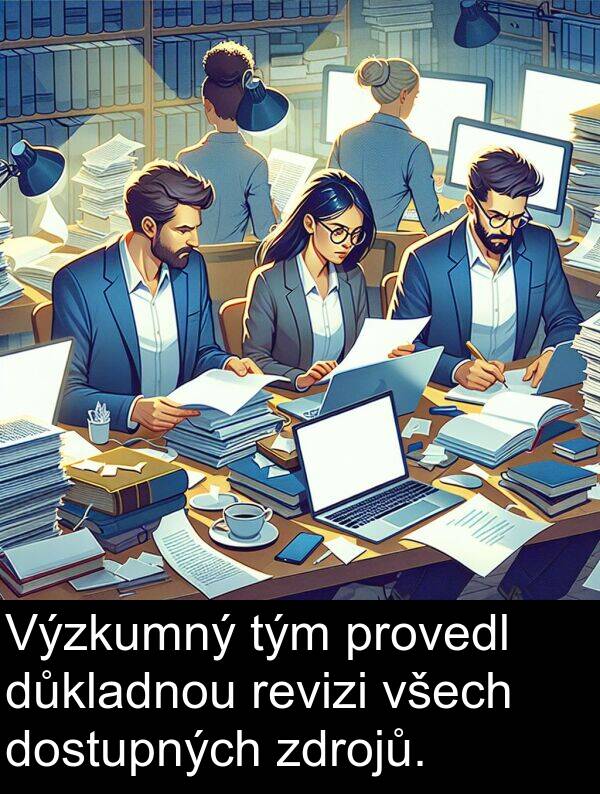 tým: Výzkumný tým provedl důkladnou revizi všech dostupných zdrojů.