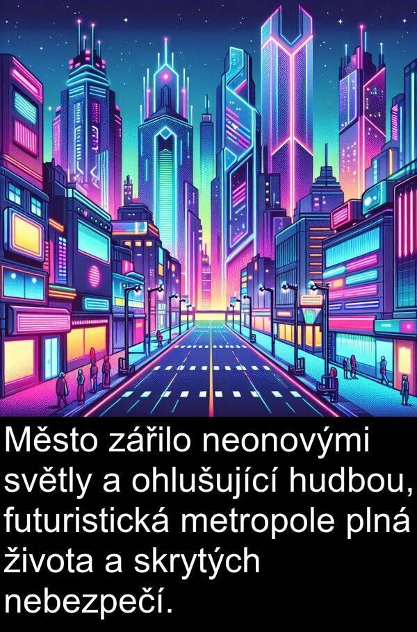 metropole: Město zářilo neonovými světly a ohlušující hudbou, futuristická metropole plná života a skrytých nebezpečí.