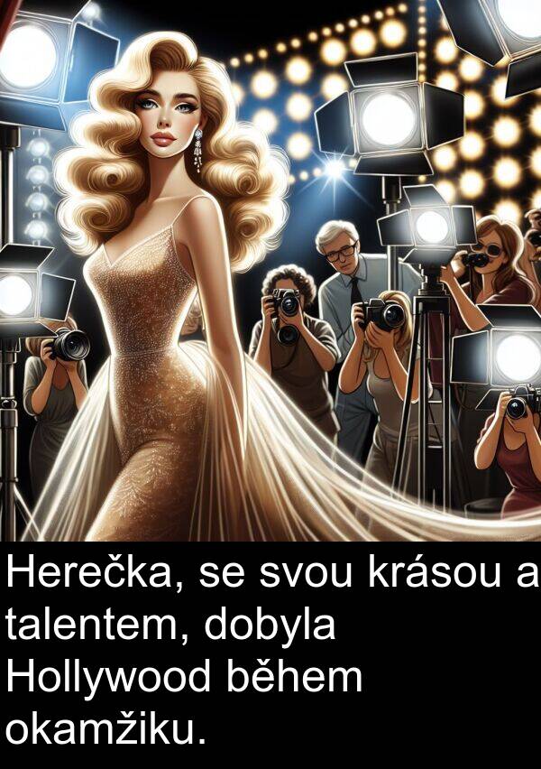 během: Herečka, se svou krásou a talentem, dobyla Hollywood během okamžiku.