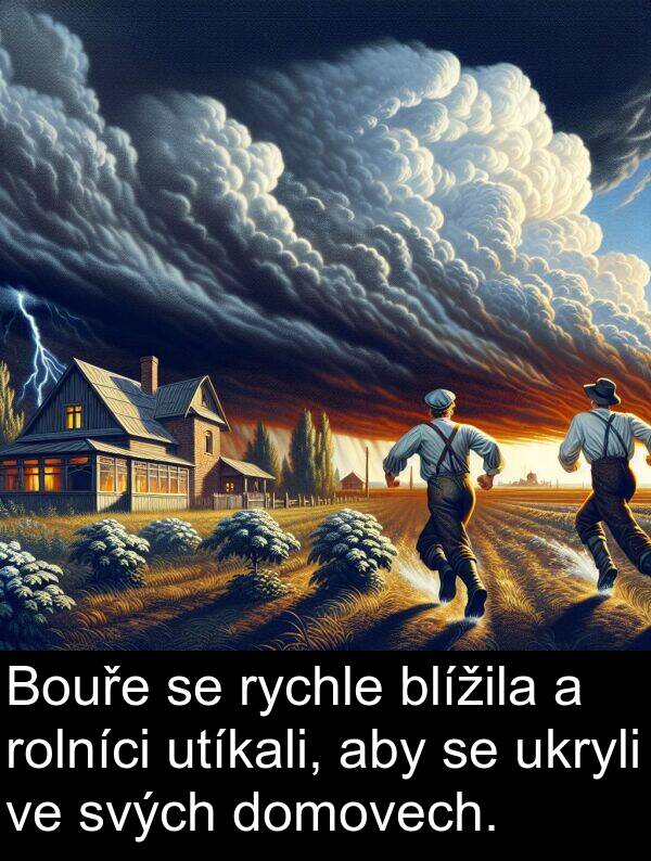 svých: Bouře se rychle blížila a rolníci utíkali, aby se ukryli ve svých domovech.