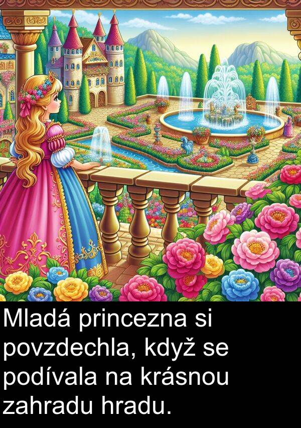 podívala: Mladá princezna si povzdechla, když se podívala na krásnou zahradu hradu.