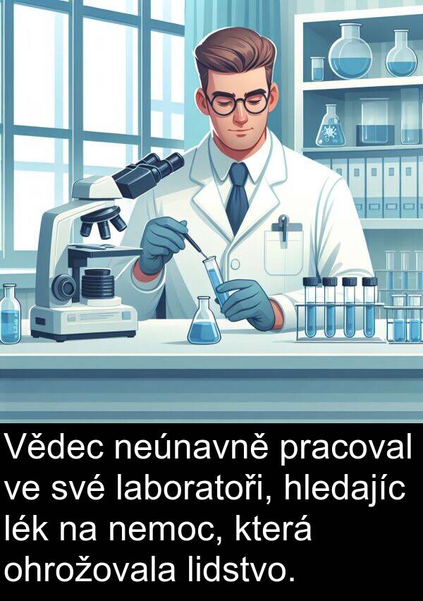 lidstvo: Vědec neúnavně pracoval ve své laboratoři, hledajíc lék na nemoc, která ohrožovala lidstvo.