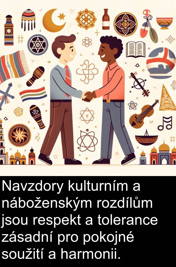 harmonii: Navzdory kulturním a náboženským rozdílům jsou respekt a tolerance zásadní pro pokojné soužití a harmonii.