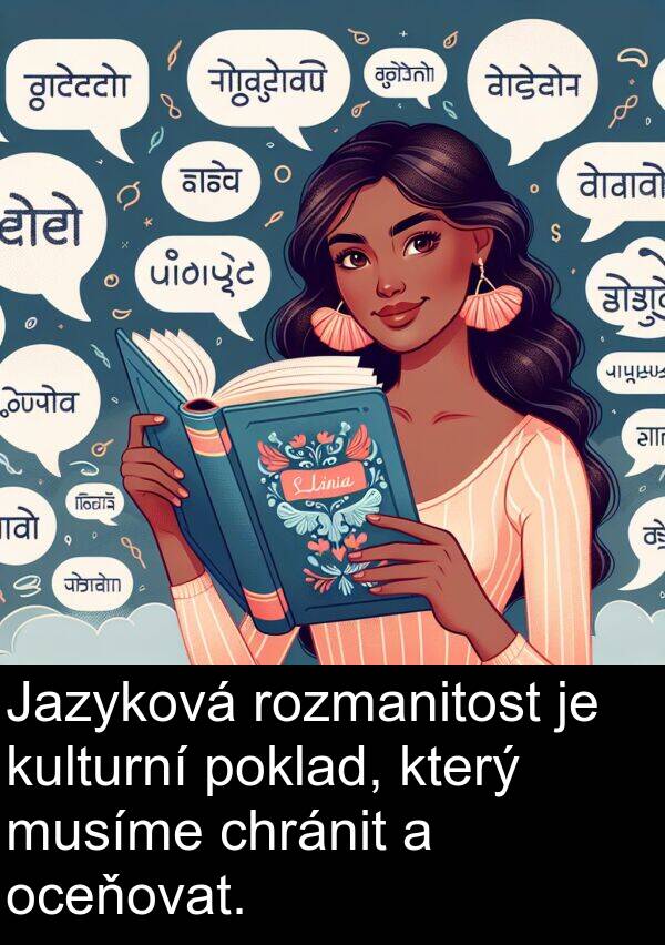 poklad: Jazyková rozmanitost je kulturní poklad, který musíme chránit a oceňovat.