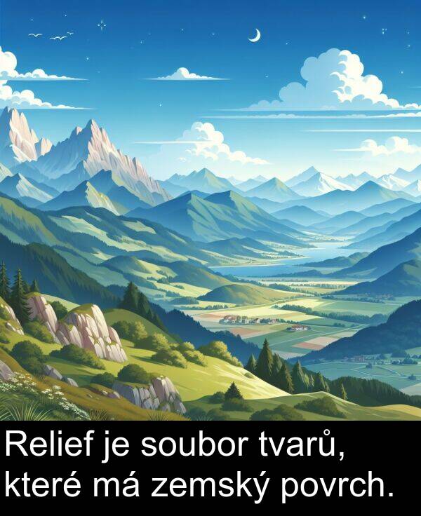 povrch: Relief je soubor tvarů, které má zemský povrch.