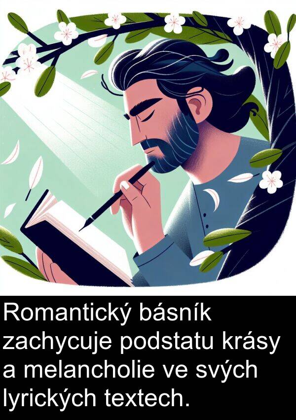 textech: Romantický básník zachycuje podstatu krásy a melancholie ve svých lyrických textech.