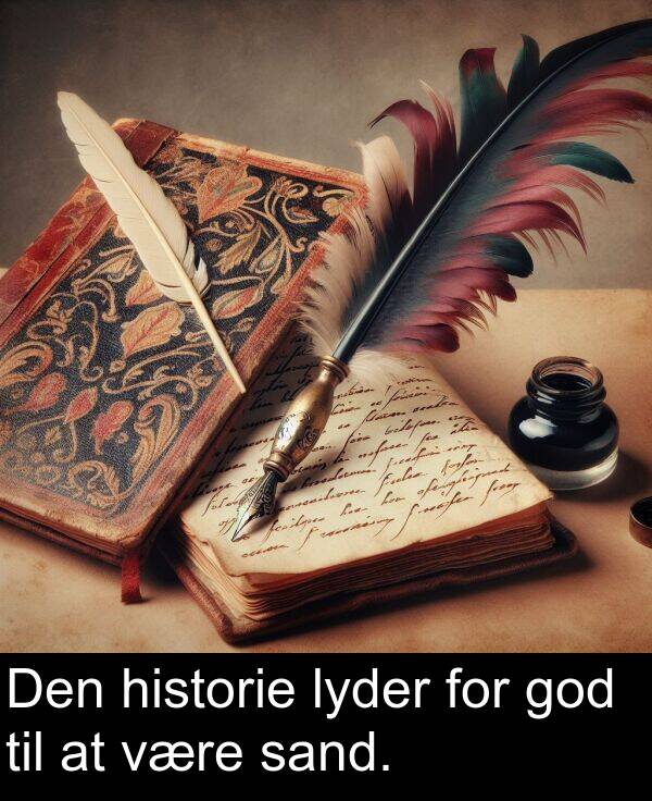 historie: Den historie lyder for god til at være sand.