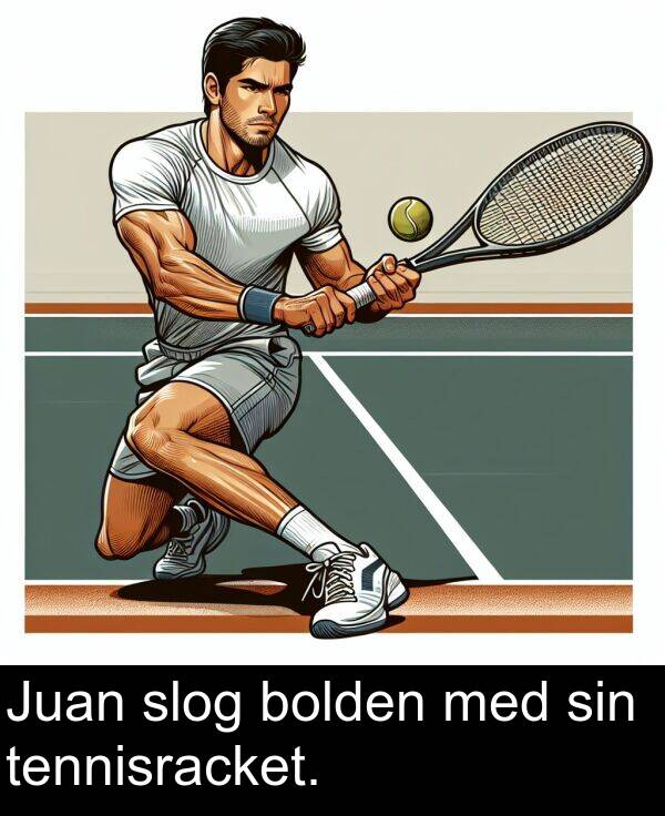 med: Juan slog bolden med sin tennisracket.