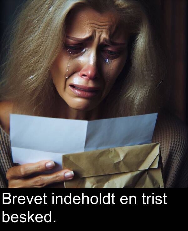 besked: Brevet indeholdt en trist besked.