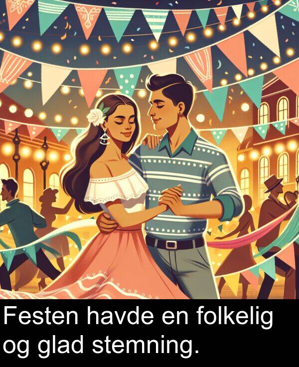 folkelig: Festen havde en folkelig og glad stemning.