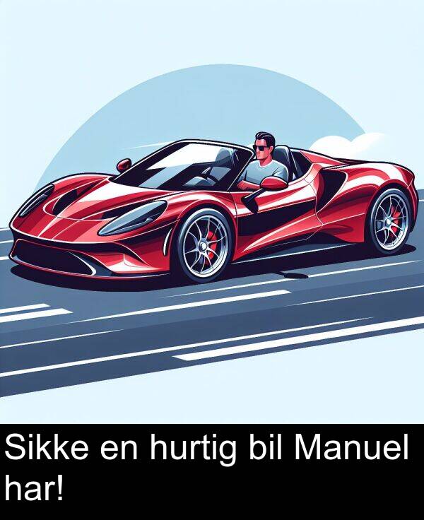 bil: Sikke en hurtig bil Manuel har!