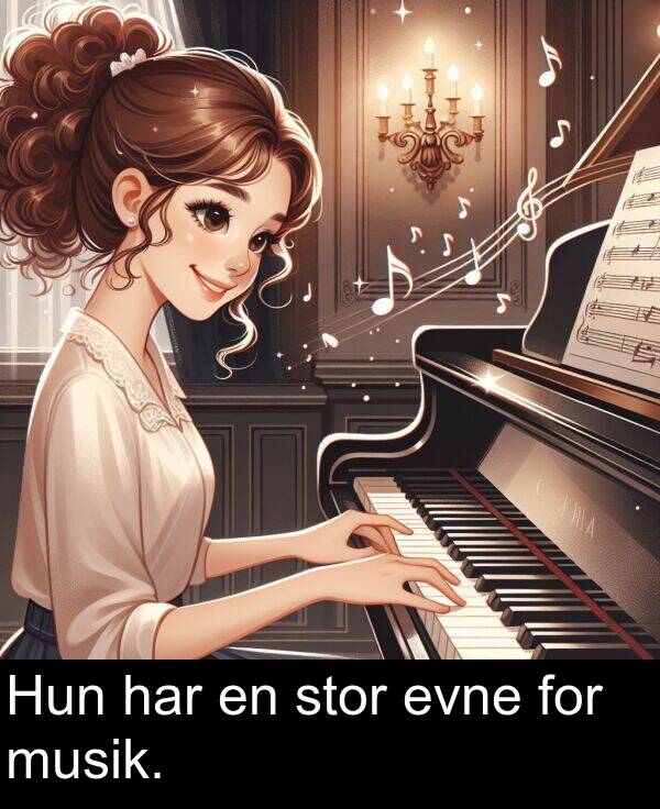 for: Hun har en stor evne for musik.