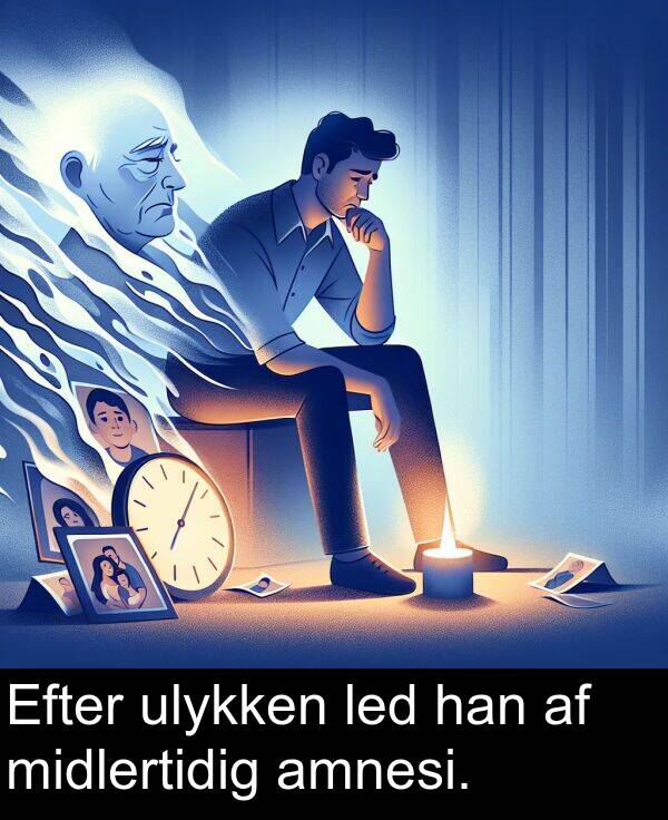 han: Efter ulykken led han af midlertidig amnesi.